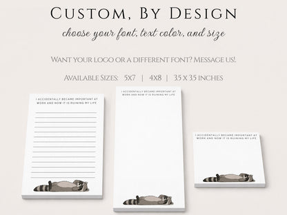 Custom Notepad | Funny Notepad | Raccoon | Became Important at Work - Ruining My Life | Mother's Day Gift Idea